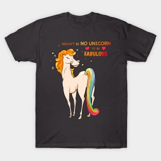 Needn't be No Unicorn to be Fabulous T-Shirt